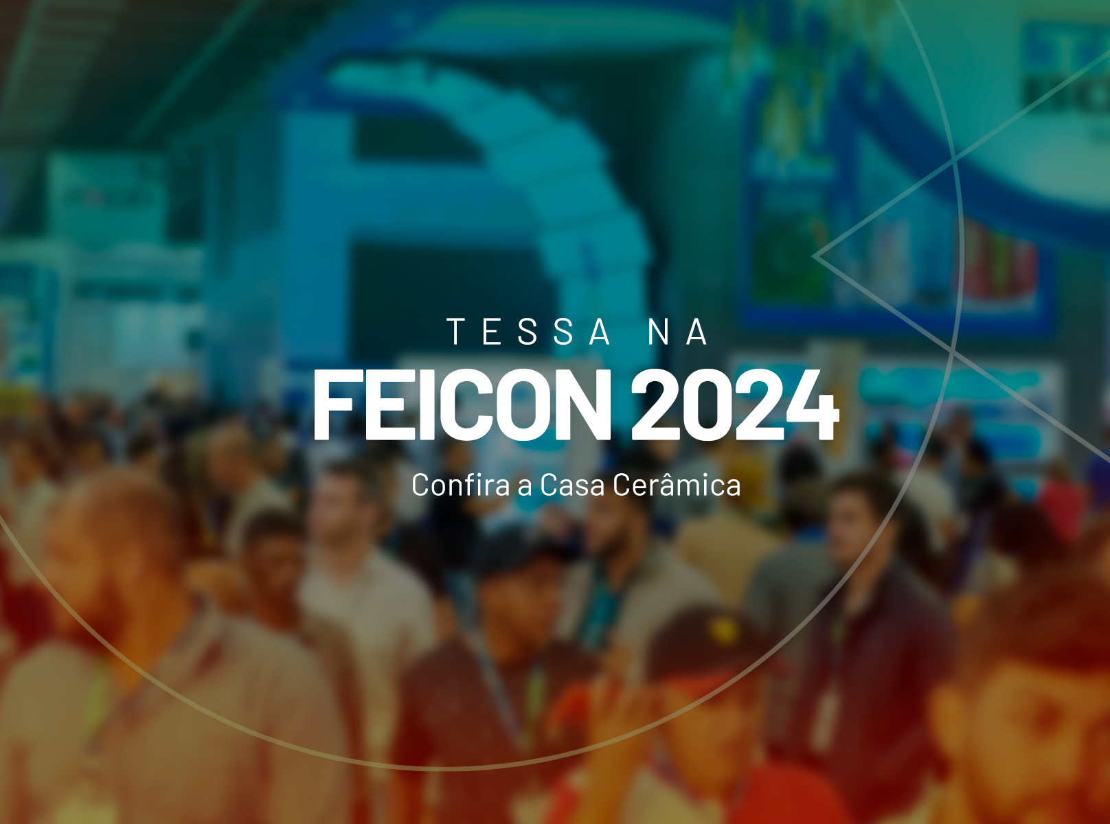 Tessa na FEICON 2024: Marcando Presença na Maior Feira de Construção da América Latina
